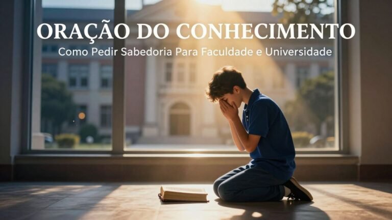Oração do Conhecimento: Como Pedir Sabedoria Para Faculdade e Universidade